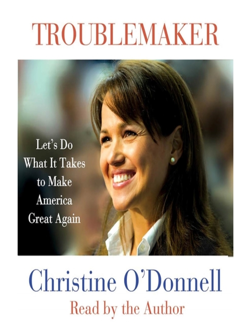 Troublemaker [electronic resource] : let's do what it takes to make America great again